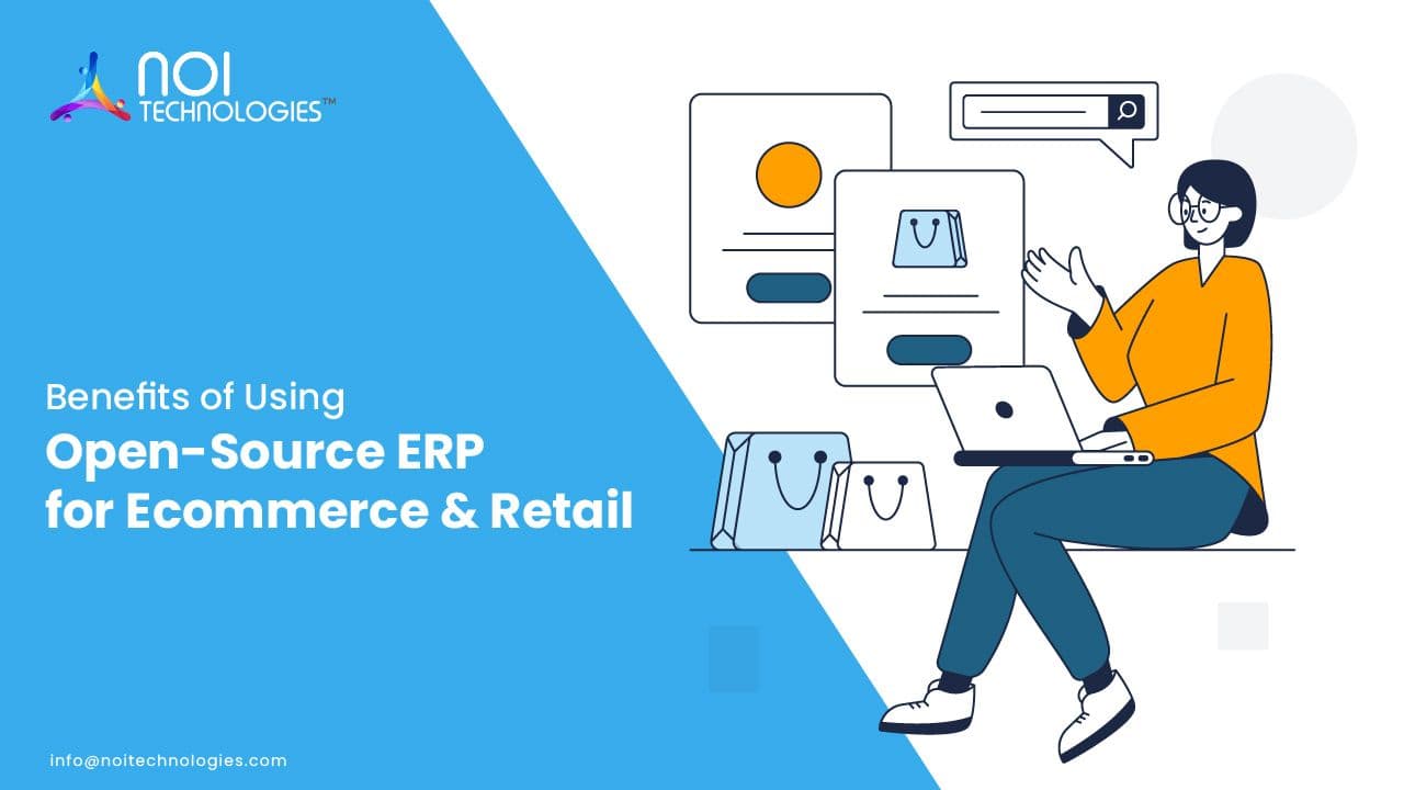 Key Benefits of Using Open-Source ERP for eCommerce & Retail