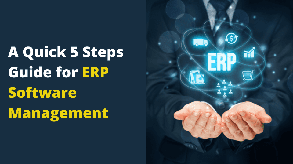 5 Quick Steps to Effective ERP Software Management