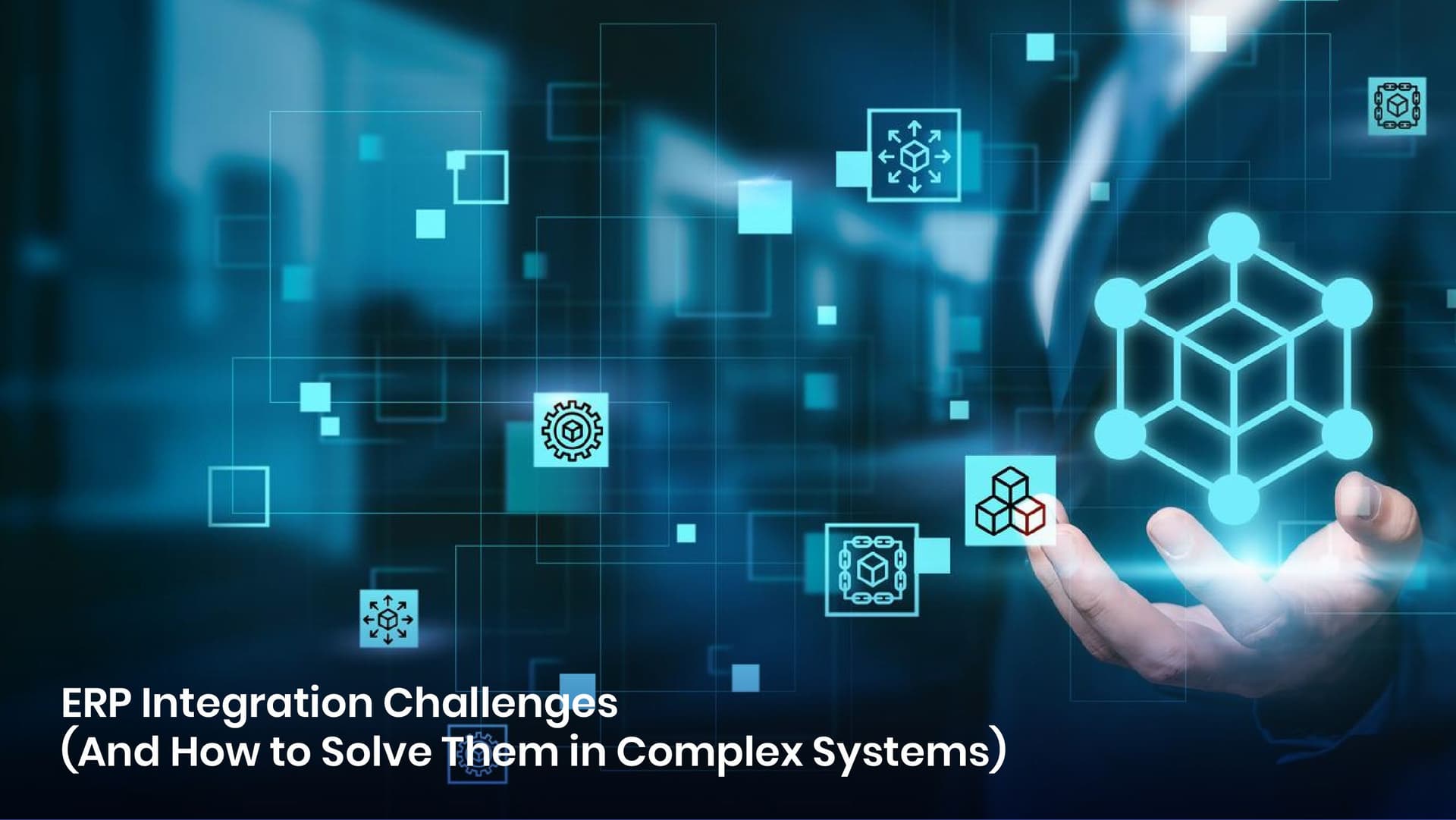 ERP Integration Challenges (And How to Solve Them in Complex Systems)