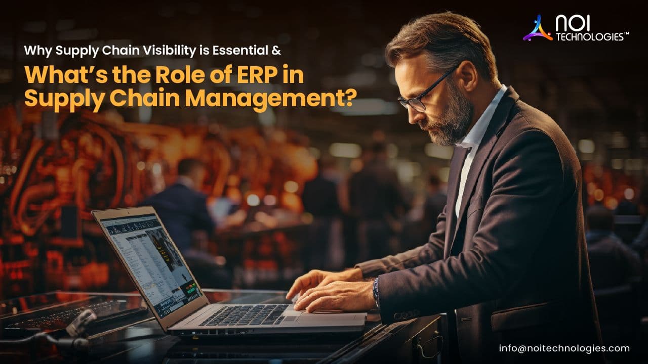 Role of ERP in supply chain management and operational visibility