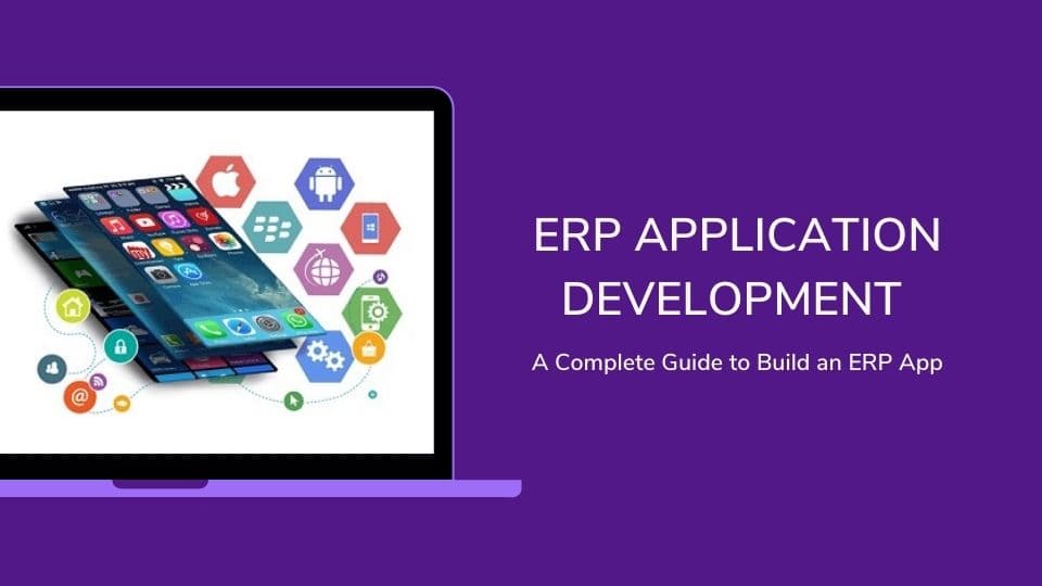 ERP application development guide for building a custom ERP app